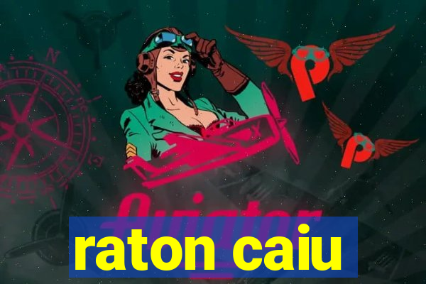 raton caiu